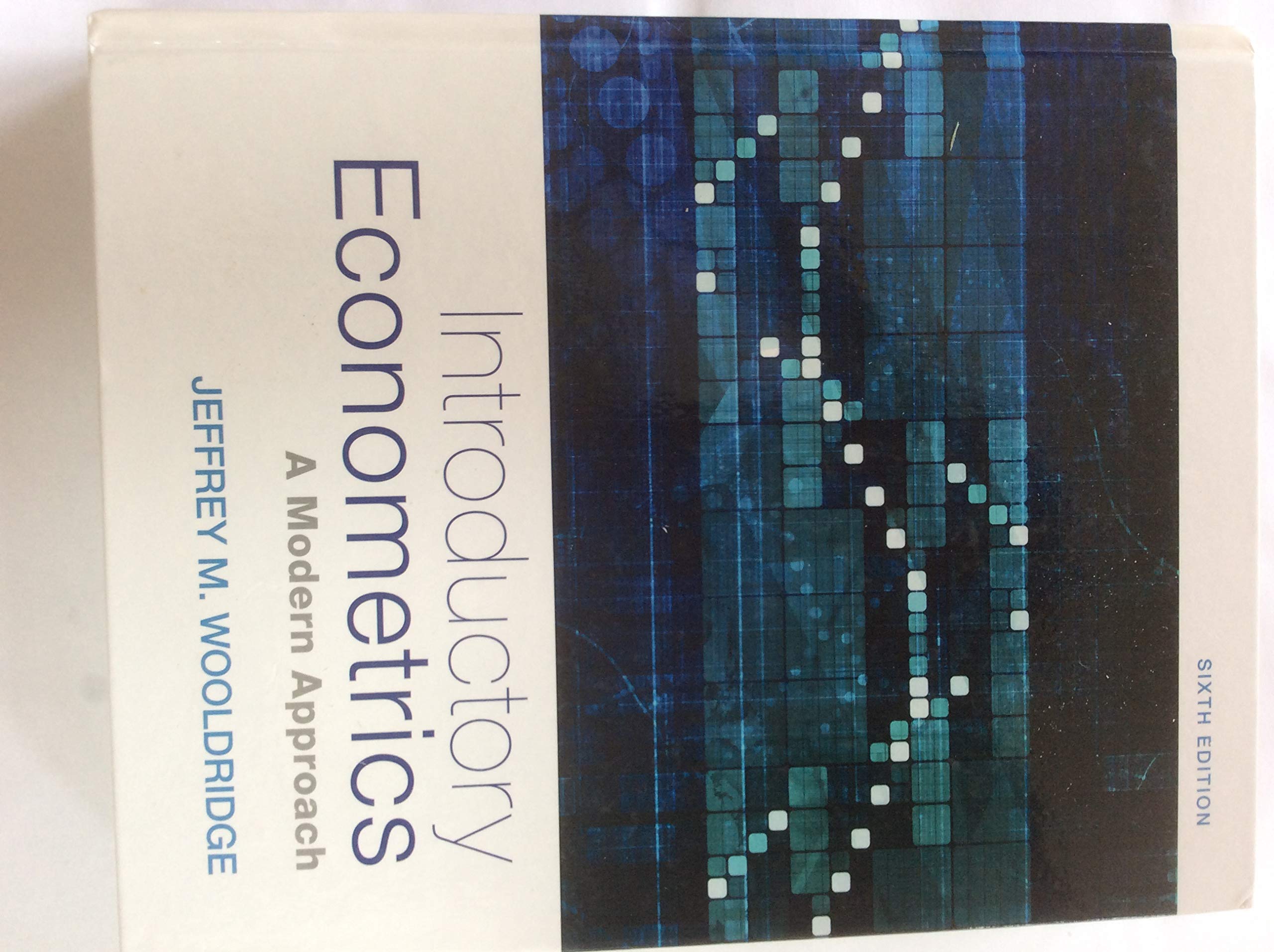 Introductory Econometrics: A Modern Approach  Standalone Book Sixth Edition,New