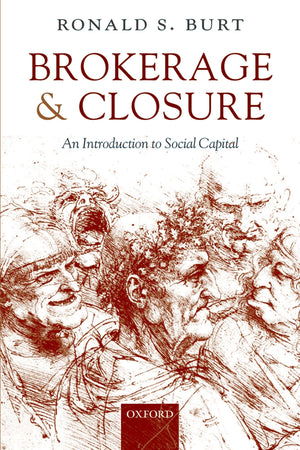 Brokerage And Closure: An Introduction To Social Capital (Clarendon Lectures In Management Studies)-used