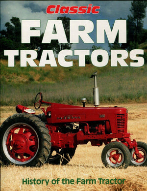 Classic Farm Tractors: History of the Farm Tractor,Used