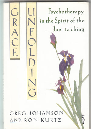 Grace Unfolding : Psychotherapy In The Spirit Of The Taote Ching,Used