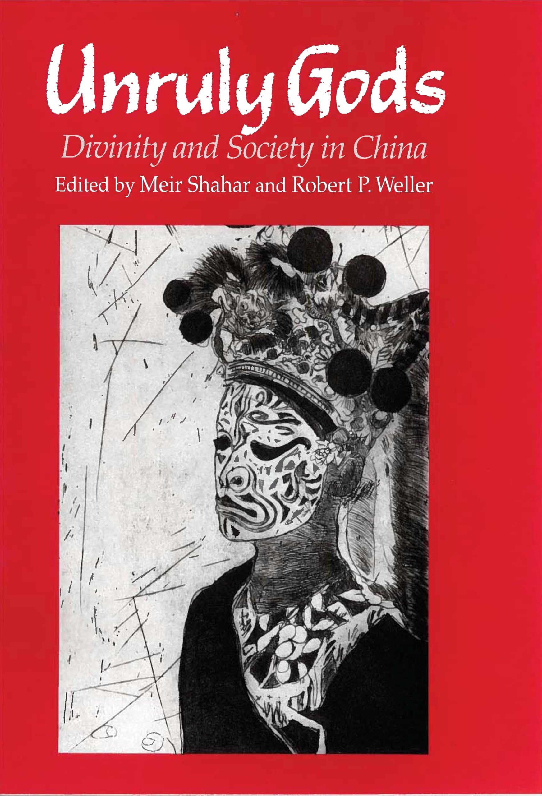 Unruly Gods: Divinity and Society in China,Used