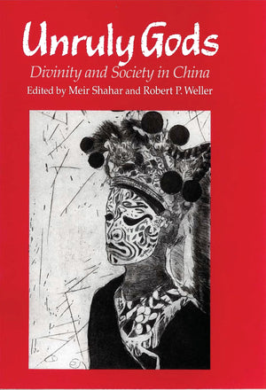 Unruly Gods: Divinity and Society in China,Used