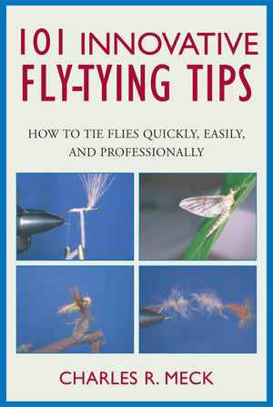 101 Innovative FlyTying Techniques (says Tips on cover): How to Tie Flies Quickly, Easily, and Professionally,Used