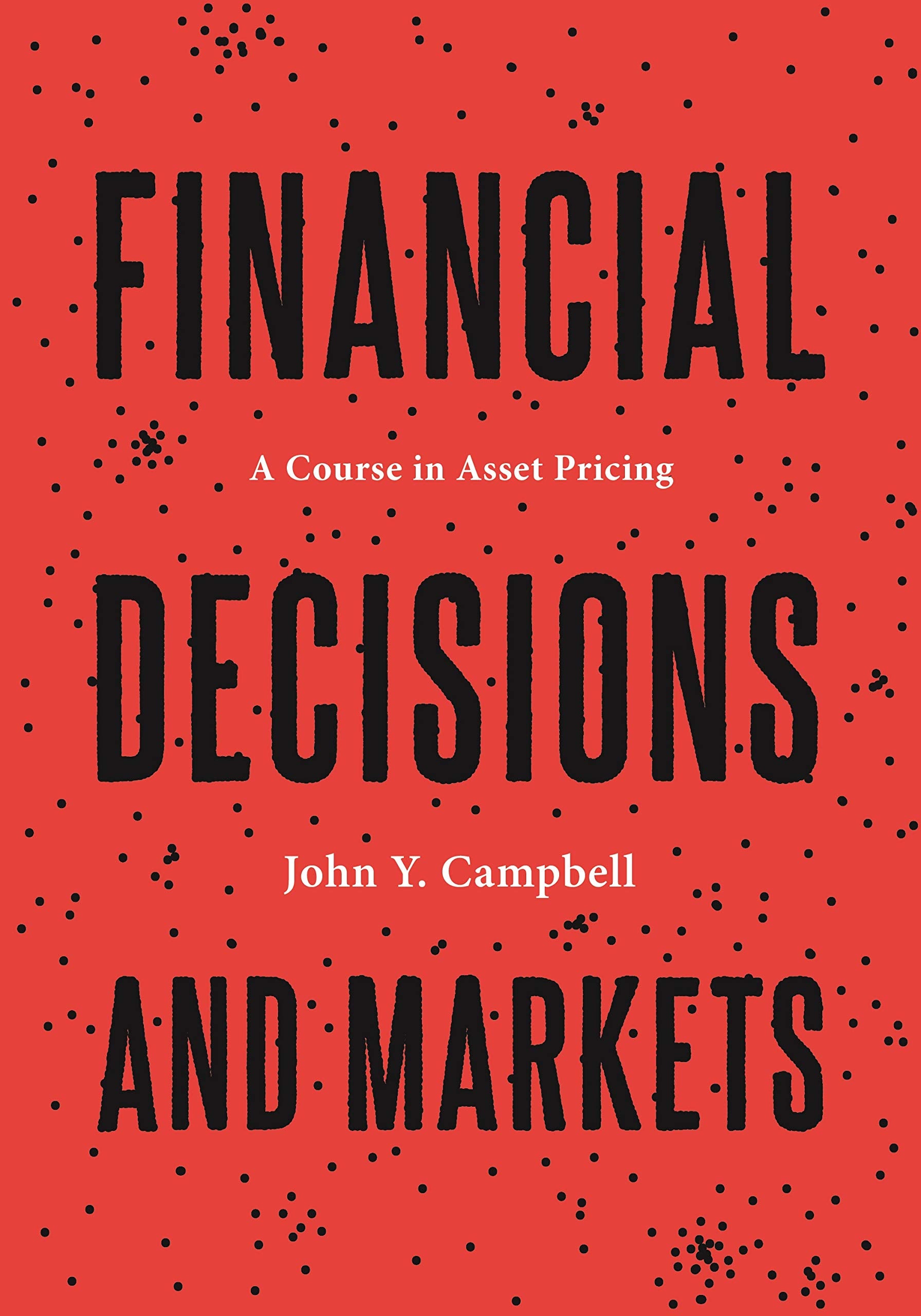 Financial Decisions and Markets: A Course in Asset Pricing,New