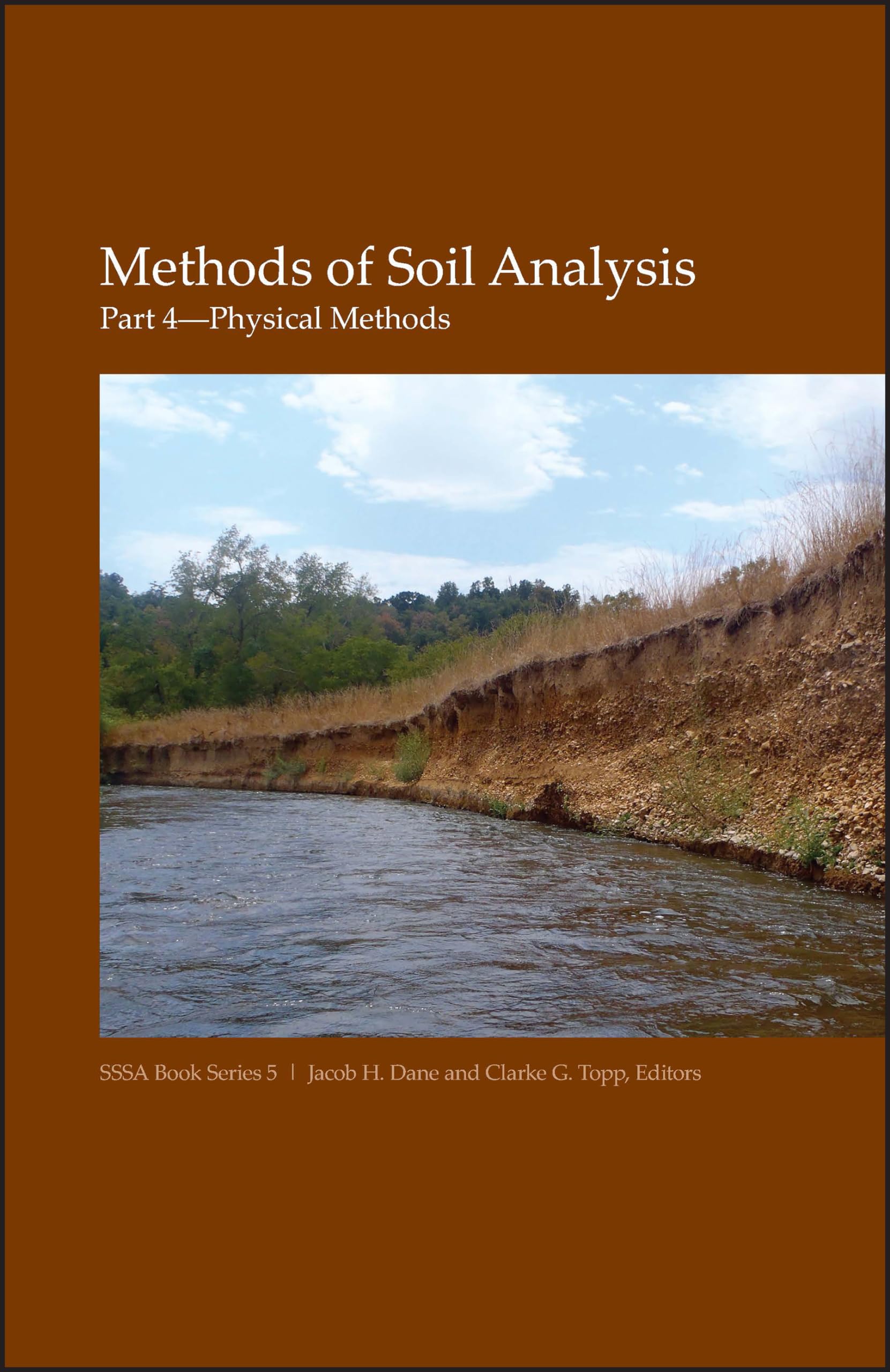Methods of Soil Analysis, Part 4: Physical Methods (SSSA Book Series),New