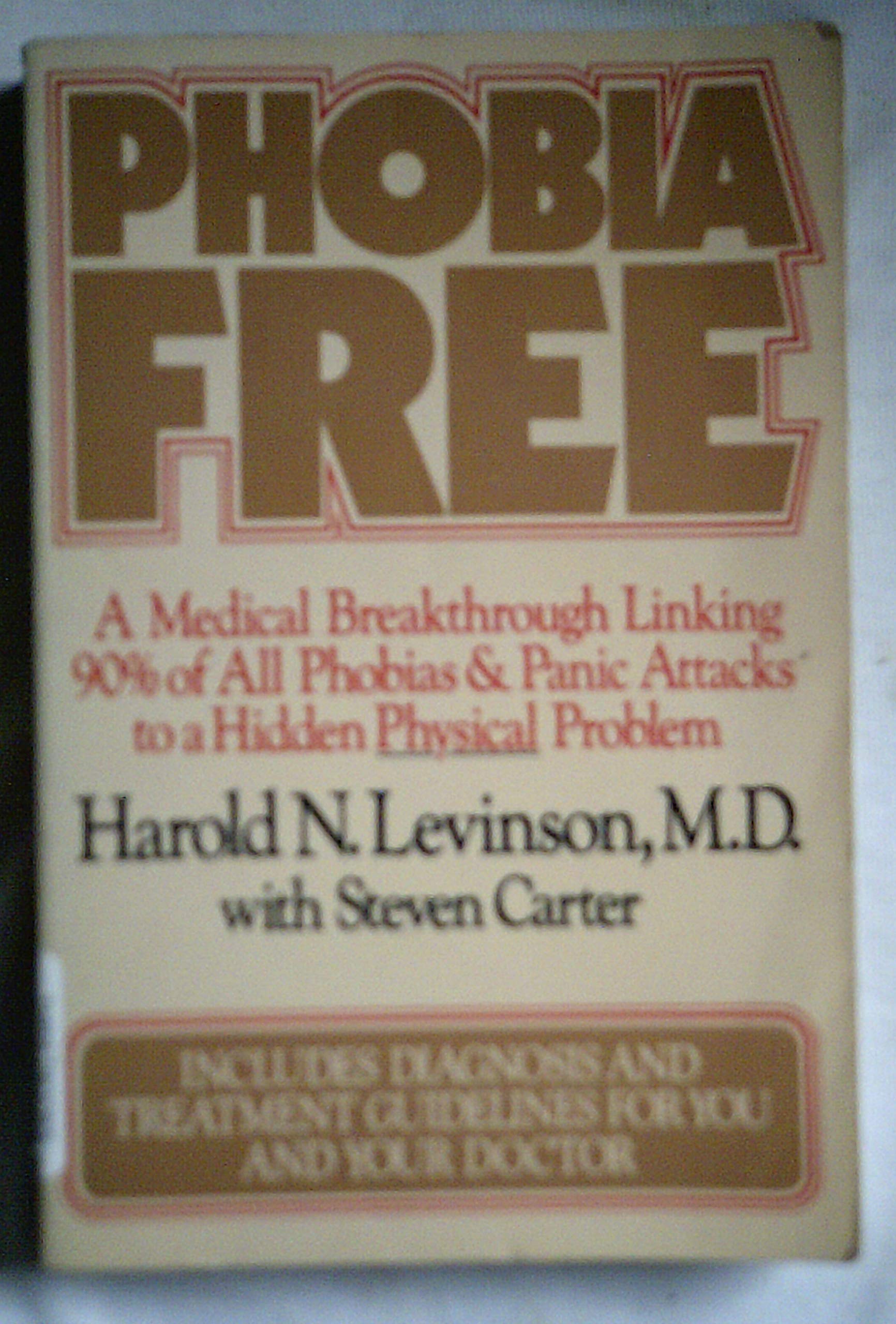 Phobia Free: Medical Breakthrough Linking 90% Of All Phobias And Panic Attack To A Hidden Physical Problem,Used