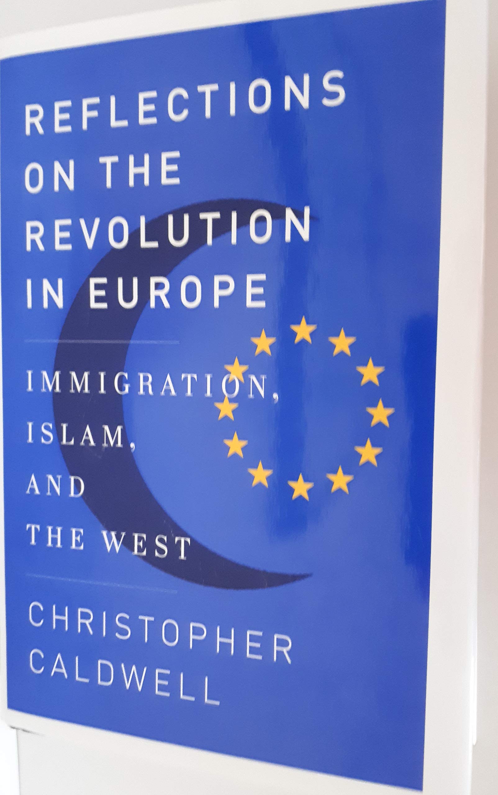 Reflections On The Revolution In Europe: Immigration, Islam, And The West-new,New