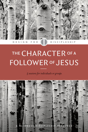 The Character of a Follower of Jesus (Design for Discipleship),Used