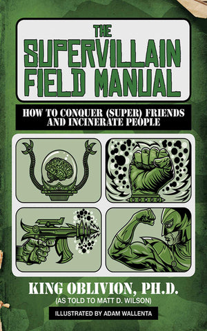 The Supervillain Field Manual: How To Conquer (Super) Friends And Incinerate People,Used