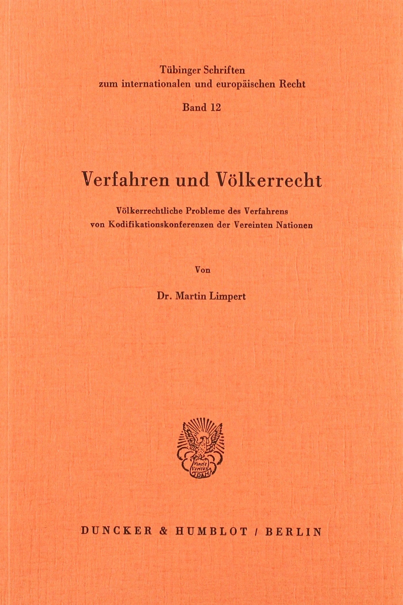 Verfahren Und Volkerrecht: Volkerrechtliche Probleme Des Verfahrens Von Kodifikationskonferenzen Der Vereinten Nationen (Tubinge,Used