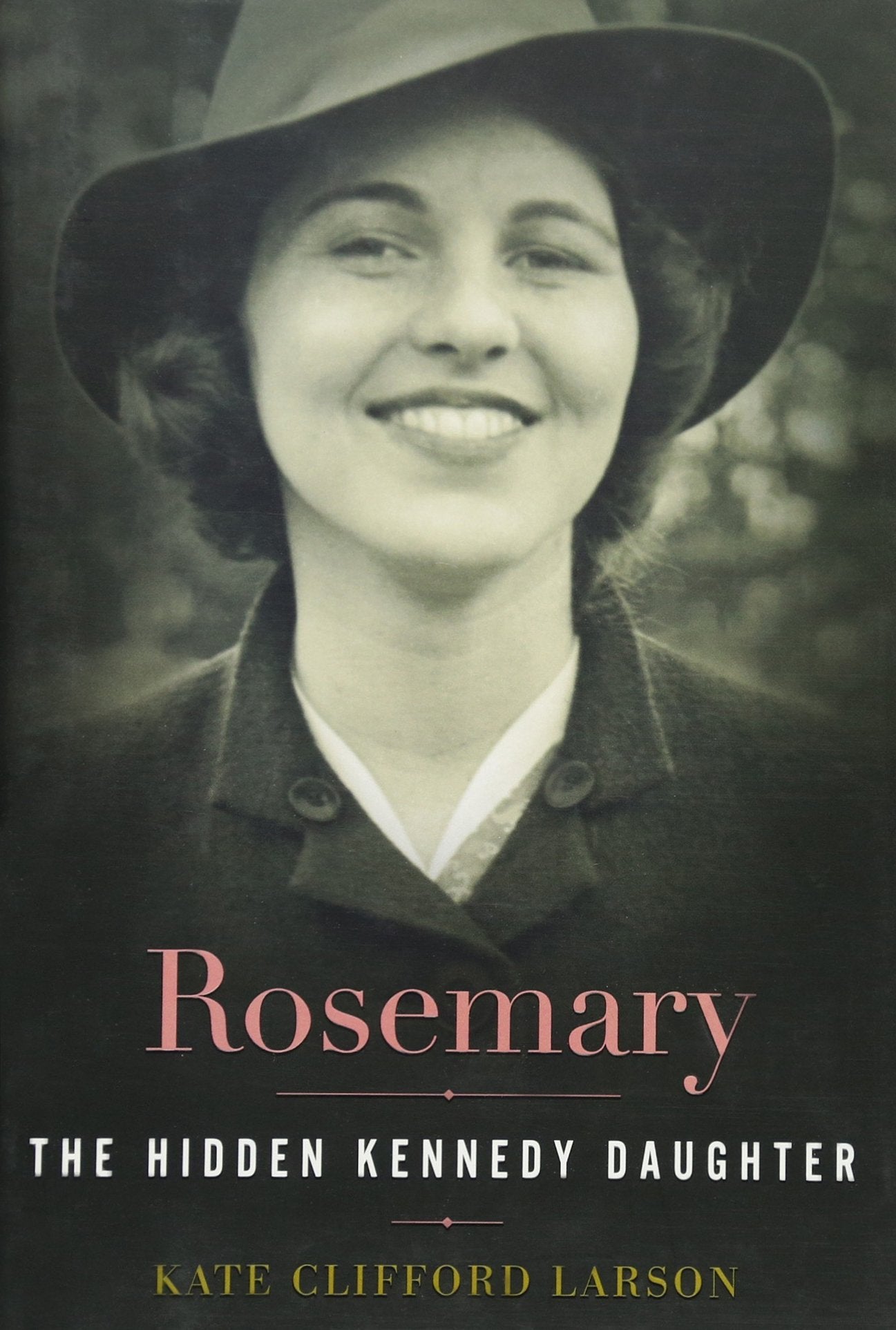 Rosemary: The Hidden Kennedy Daughter-used