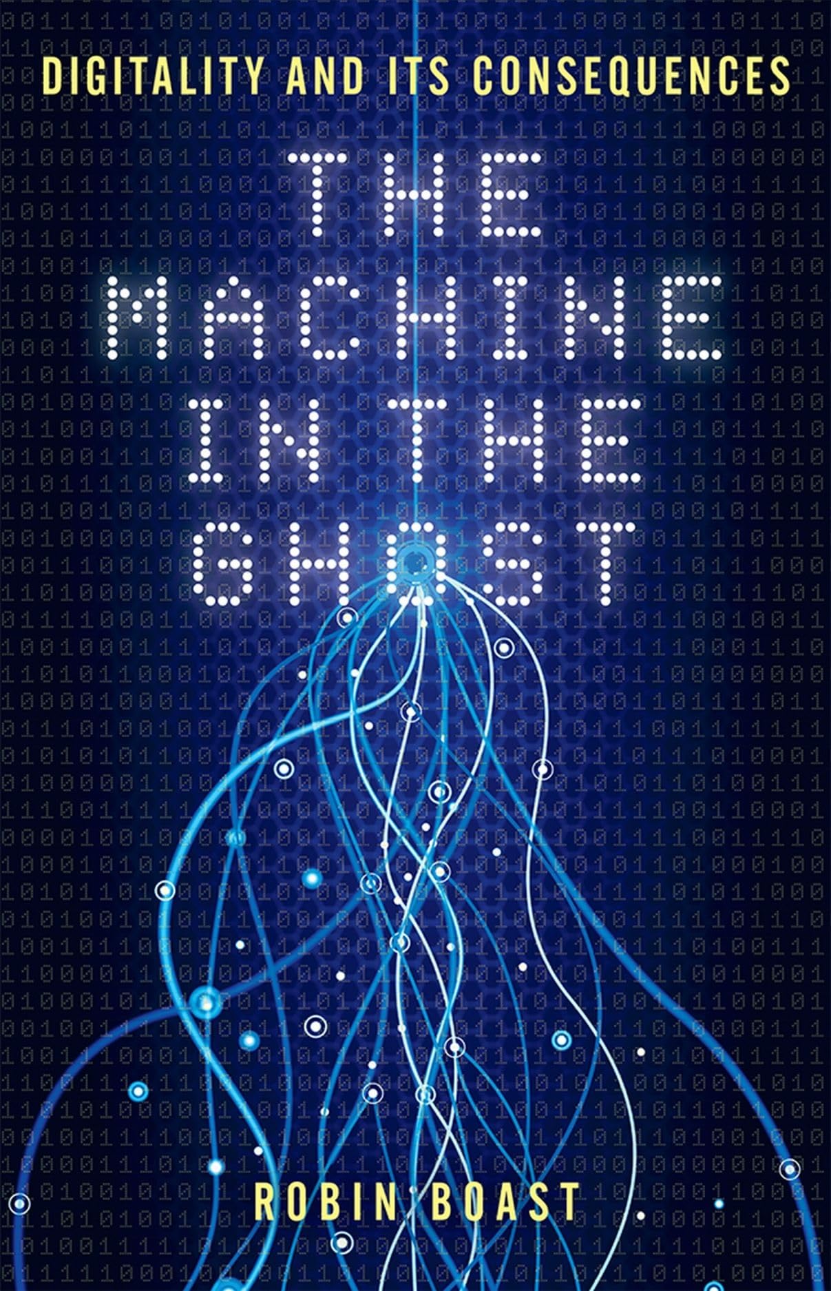 The Machine in the Ghost: Digitality and Its Consequences,Used