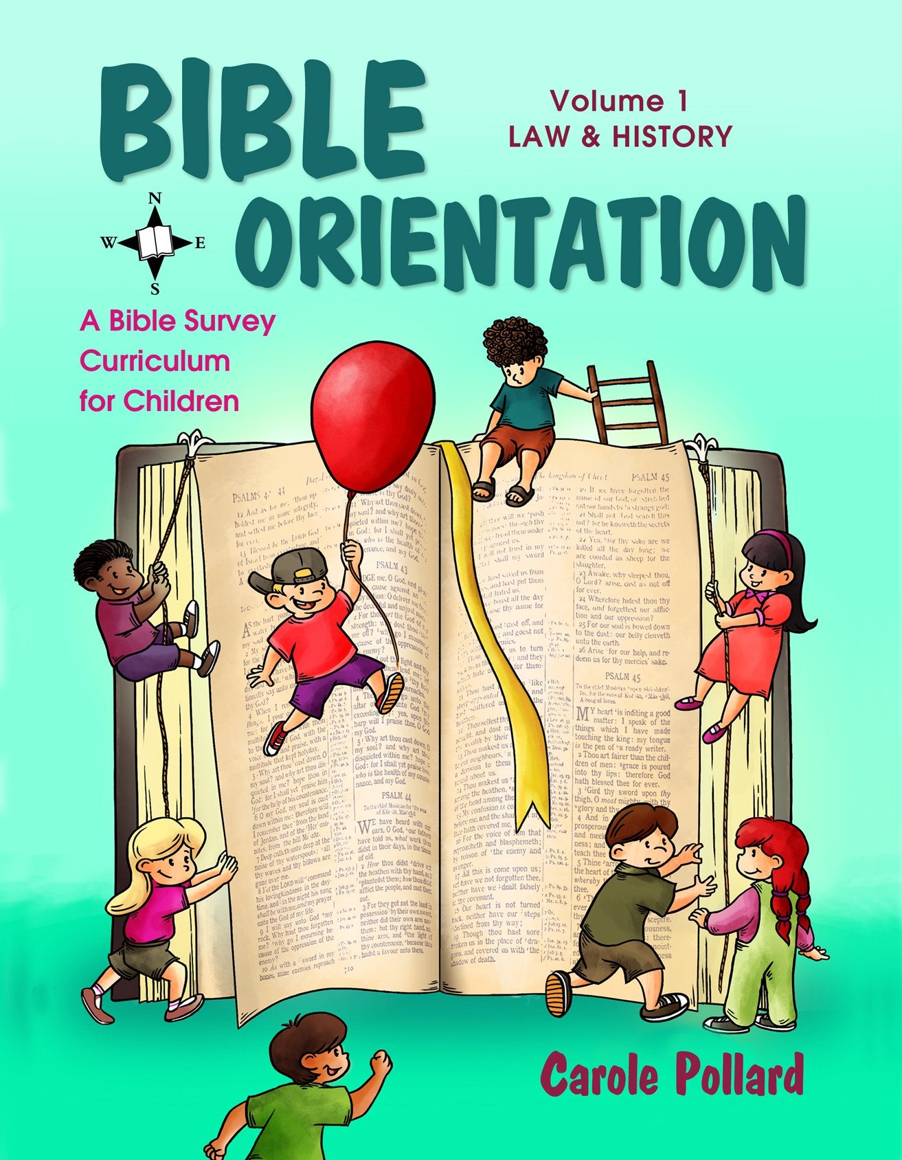 Bible Orientation, Volume 1: Law & History  Bible Curriculum: A Bible Survey Curriculum For Children (Volume 1)