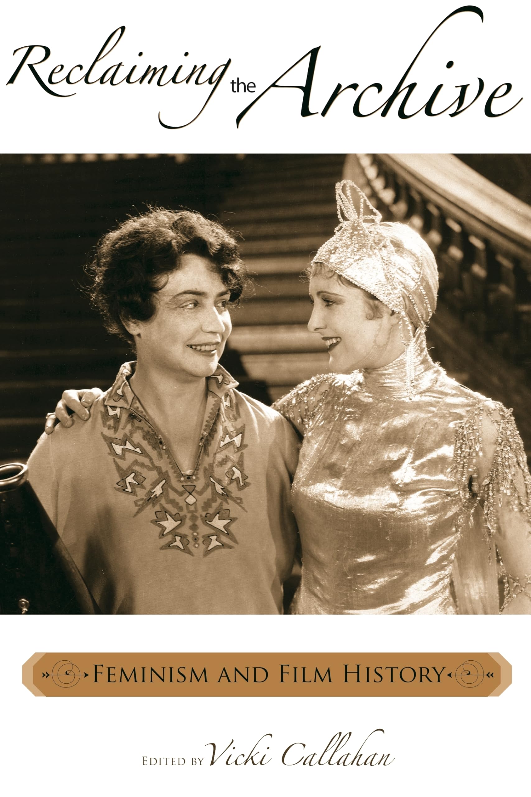 Reclaiming The Archive: Feminism And Film History (Contemporary Approaches To Film And Media Studies)