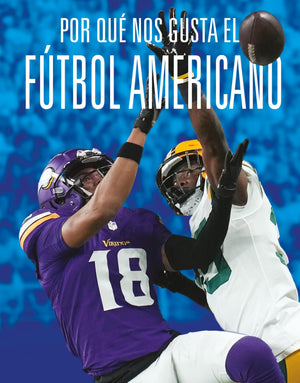 Por Qu Nos Gusta El Ftbol Americano (Spanish Edition)