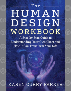 The Human Design Workbook: A Step by Step Guide to Understanding Your Own Chart and How it Can Transform Your Life,Used