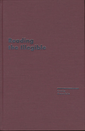 Reading the Illegible (AvantGarde & Modernism Studies),New
