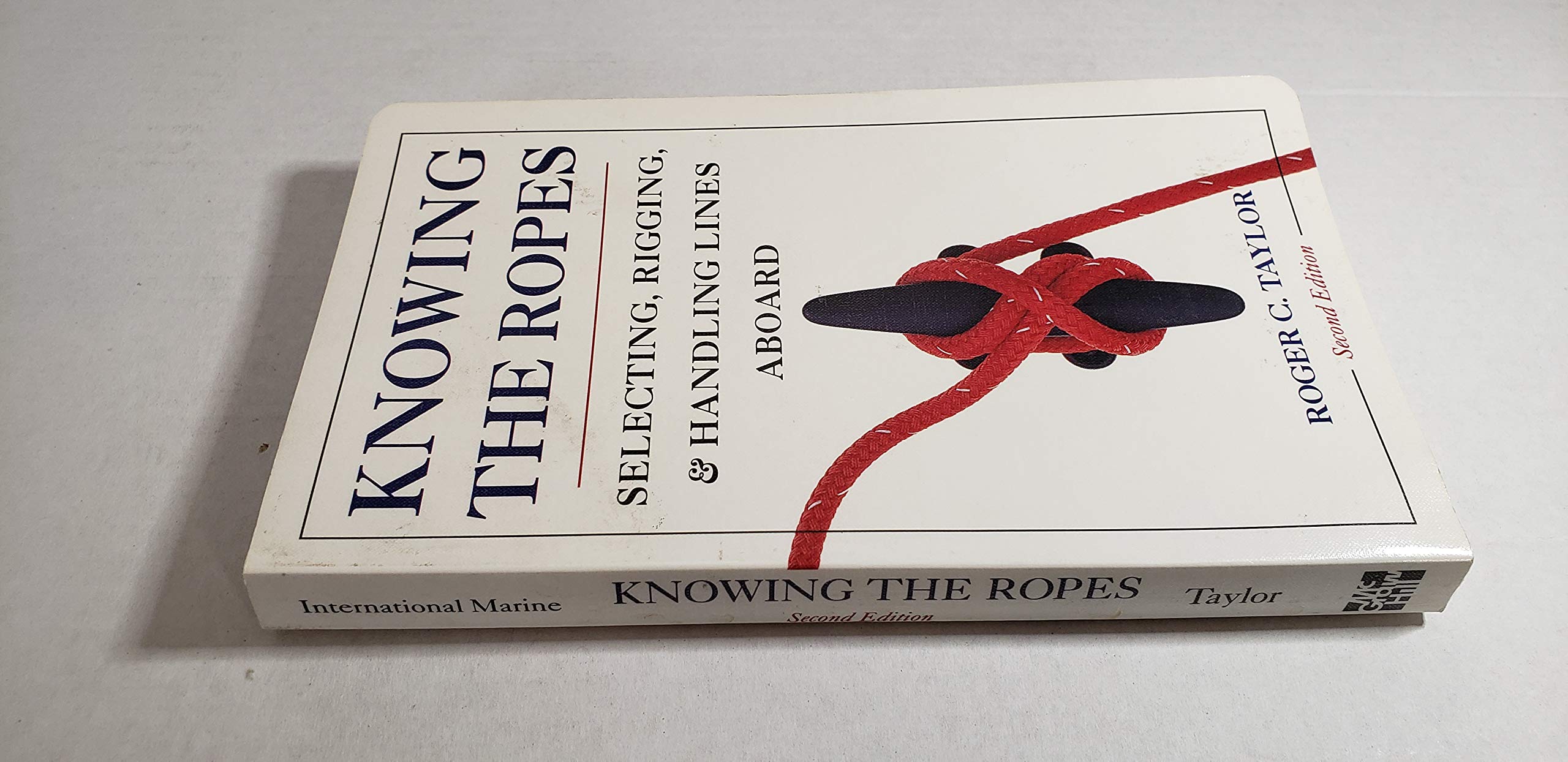 Knowing the Ropes: Selecting, Rigging and Handling Lines Aboard,Used
