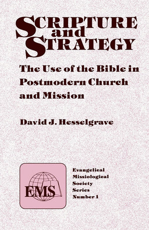 Scripture and Strategy (EMS 1): The Use of the Bible in Postmodern Church and Mission (Evangelical Missiological Society Series ,Used
