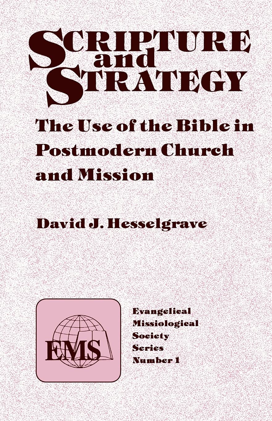 Scripture and Strategy (EMS 1): The Use of the Bible in Postmodern Church and Mission (Evangelical Missiological Society Series ,Used
