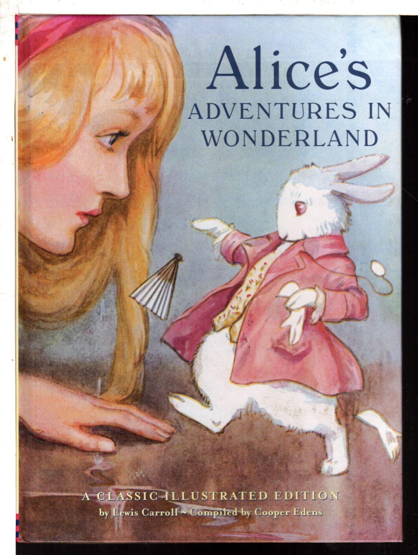 Alice'S Adventures In Wonderland A Classic Illustrated Edition (Classic Illustrated, Clas)