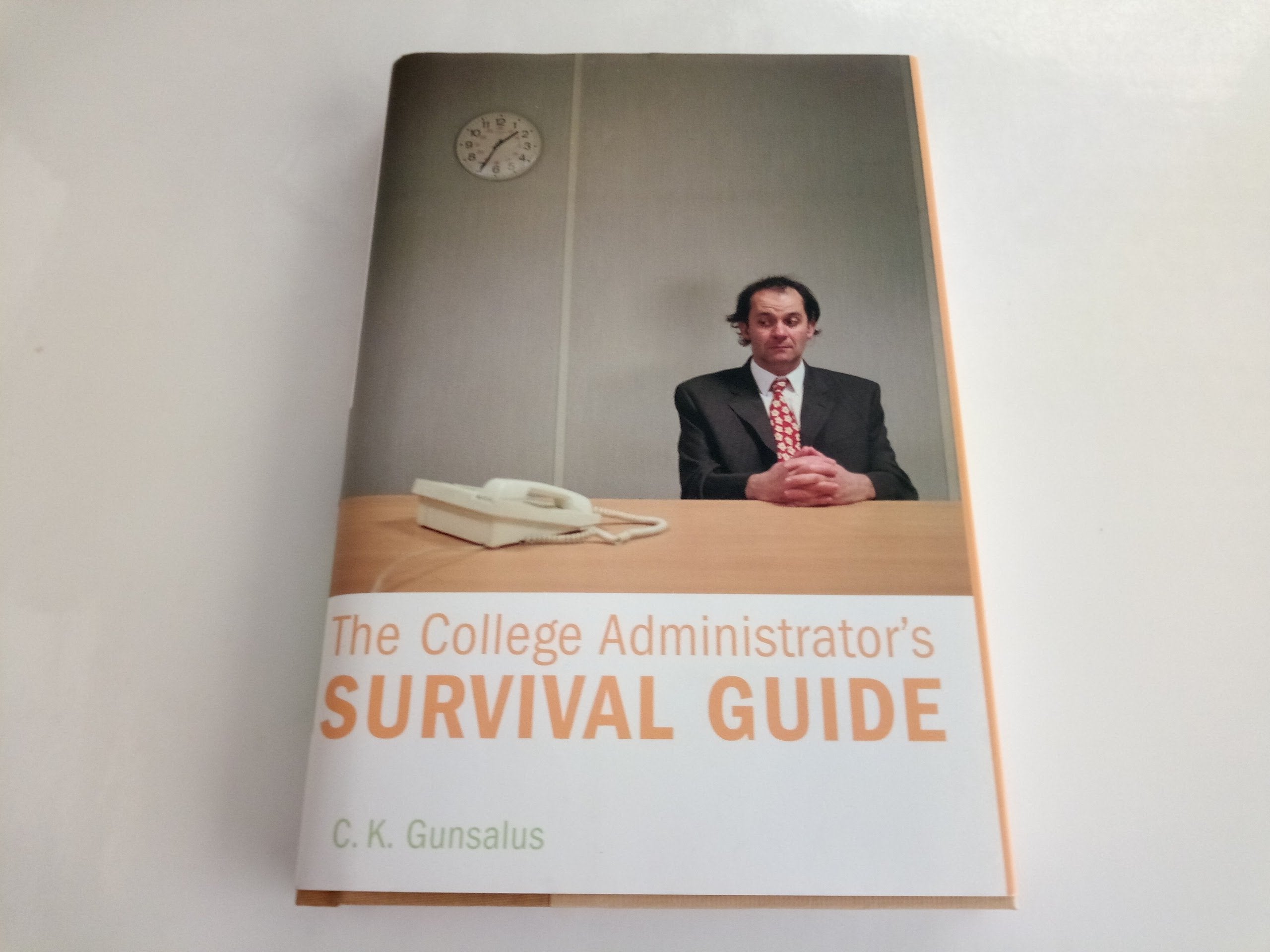 The College Administrators Survival Guide,Used