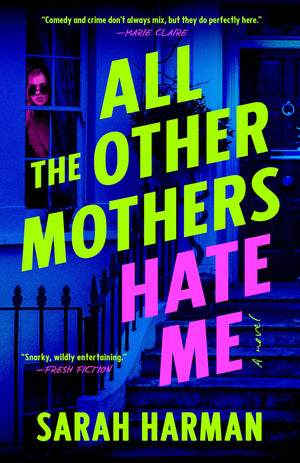 All The Other Mothers Hate Me
