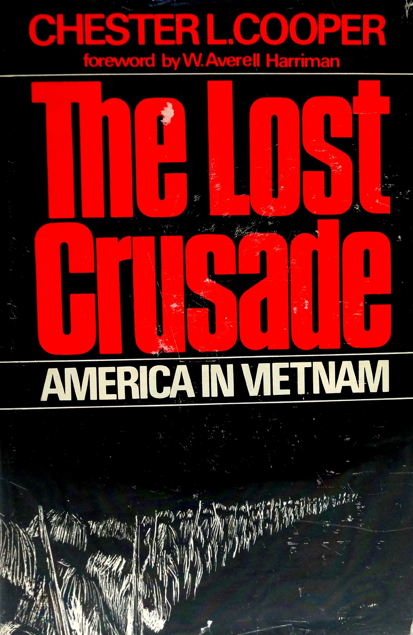 The Lost Crusade: America In Vietnam