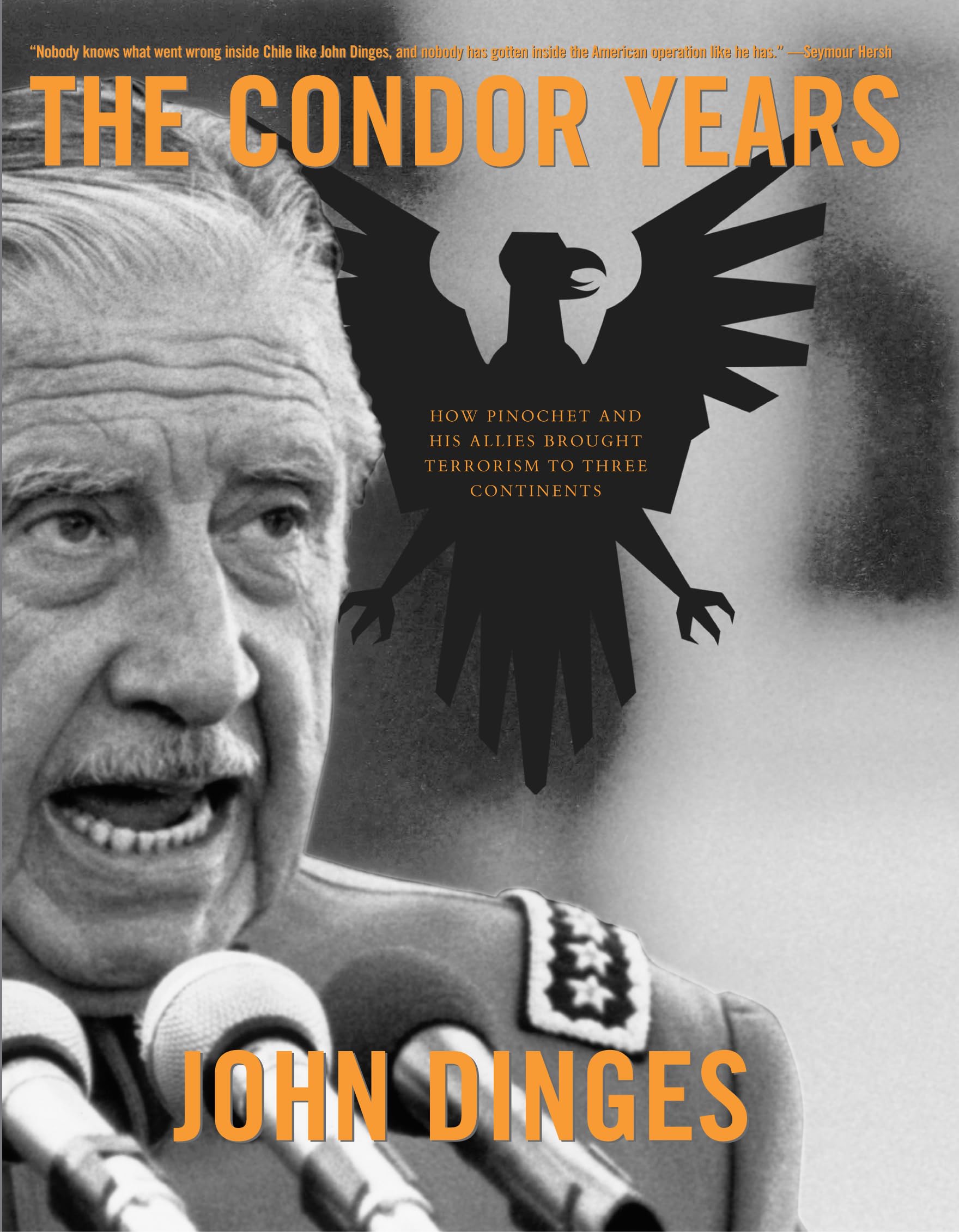 The Condor Years: How Pinochet And His Allies Brought Terrorism To Three Continents,Used