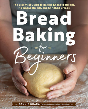 Bread Baking for Beginners: The Essential Guide to Baking Kneaded Breads, NoKnead Breads, and Enriched Breads,Used