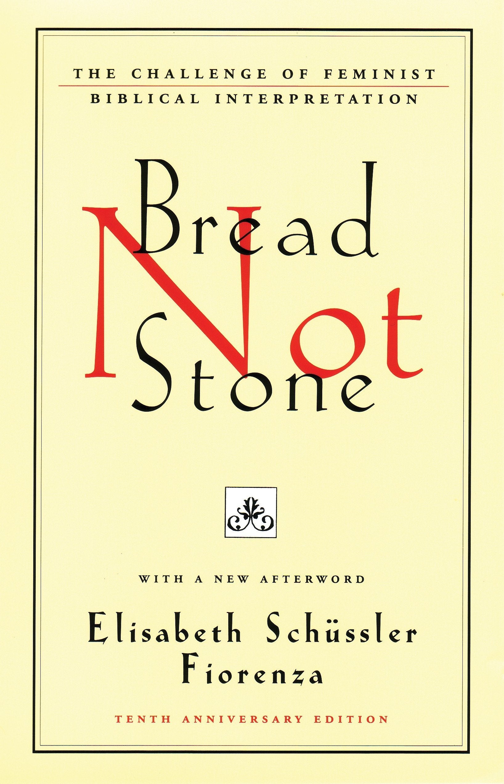 Bread Not Stone: The Challenge Of Feminist Biblical Interpretation,Used