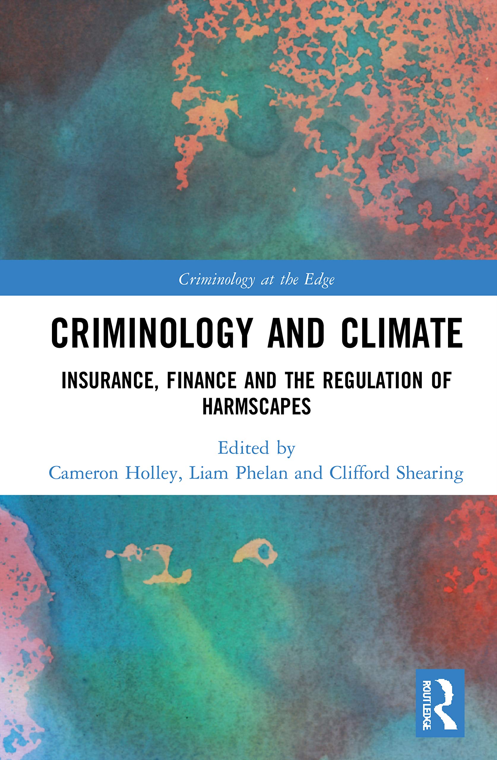 Criminology and Climate: Insurance, Finance and the Regulation of Harmscapes (Criminology at the Edge),Used