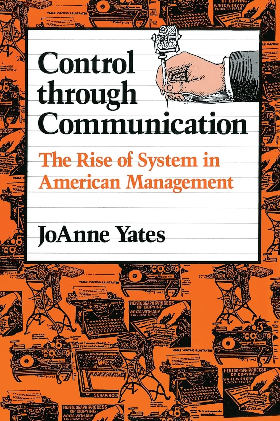 Control Through Communication: The Rise Of System In American Management (Studies In Industry And Society, 6),New