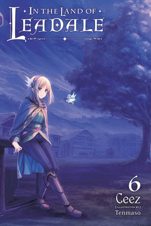 In the Land of Leadale, Vol. 6 (light novel) (In the Land of Leadale (light novel), 6)