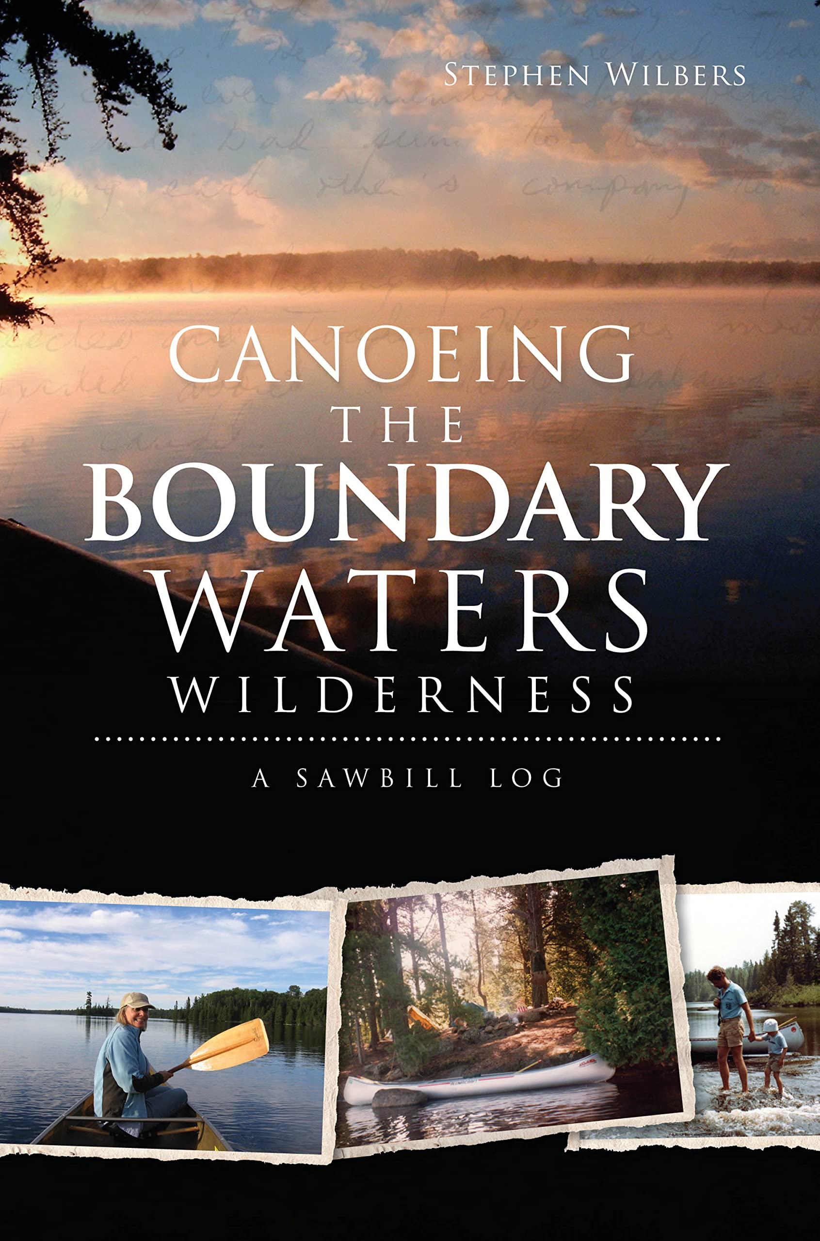 Canoeing the Boundary Waters Wilderness: A Sawbill Log,Used
