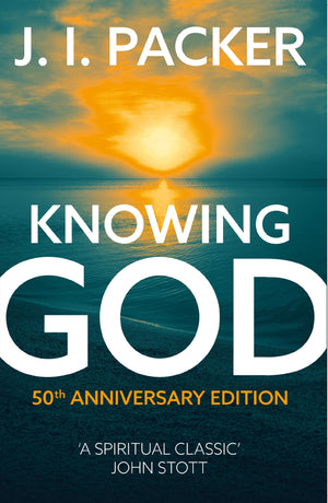 J I Packer Knowing God 50th Anniversary Edition,New