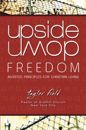 UpsideDown Freedom: Inverted Principles for Christian Living,Used