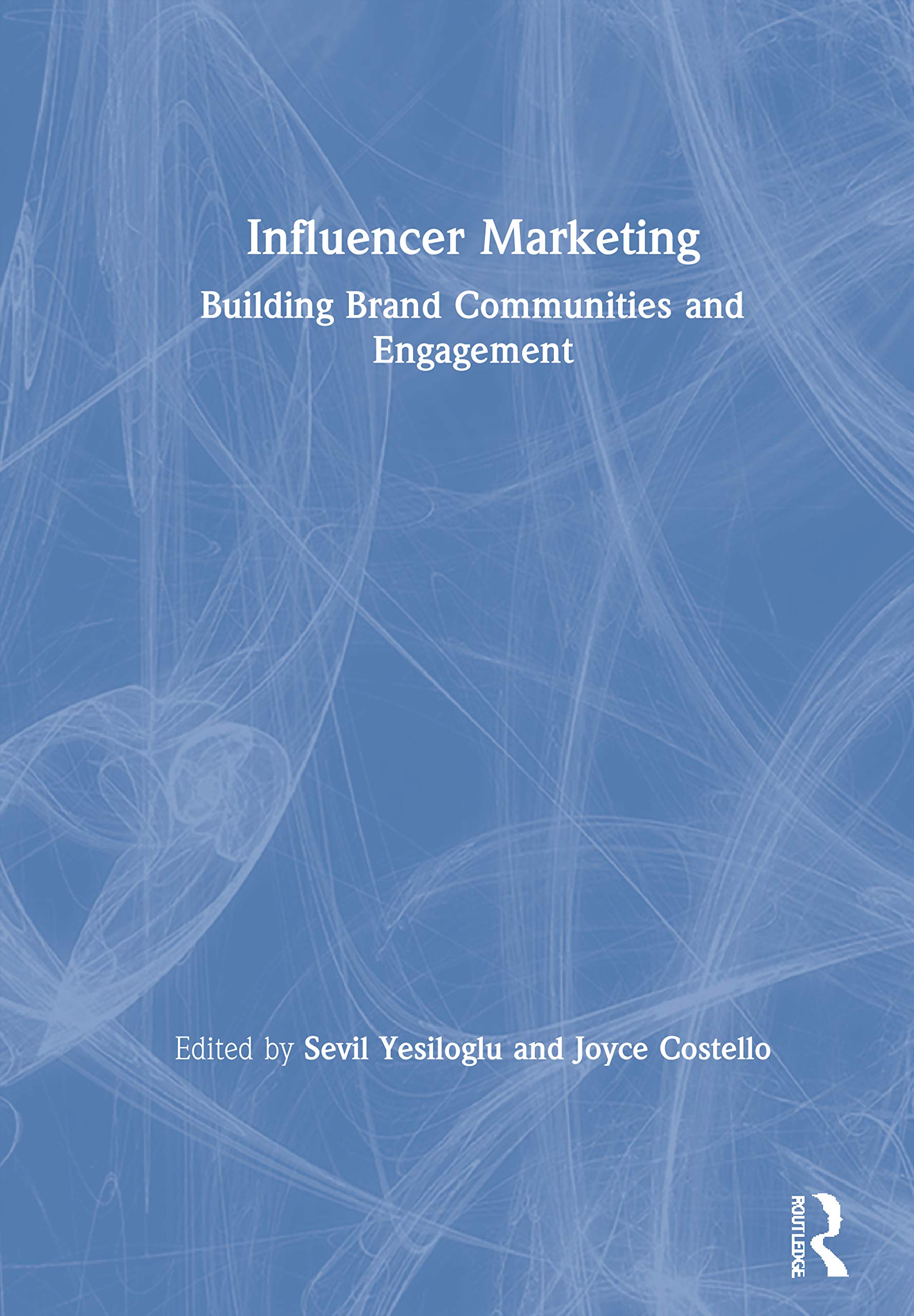 Influencer Marketing: Building Brand Communities and Engagement,Used