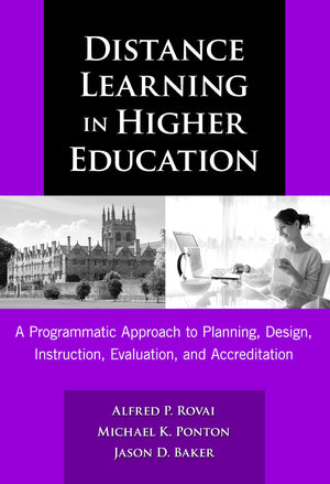 Distance Learning In Higher Education: A Programmatic Approach To Planning, Design Instruction, Evaluation, And Accreditation,New
