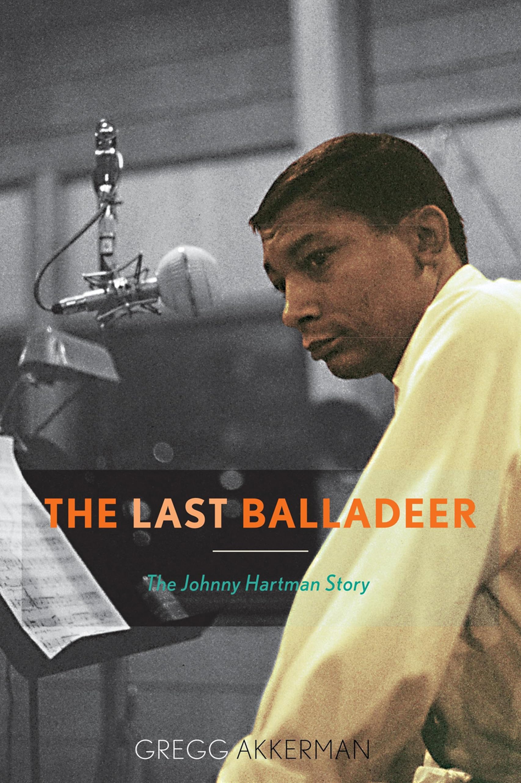 The Last Balladeer: The Johnny Hartman Story (Volume 68) (Studies in Jazz, 68),Used