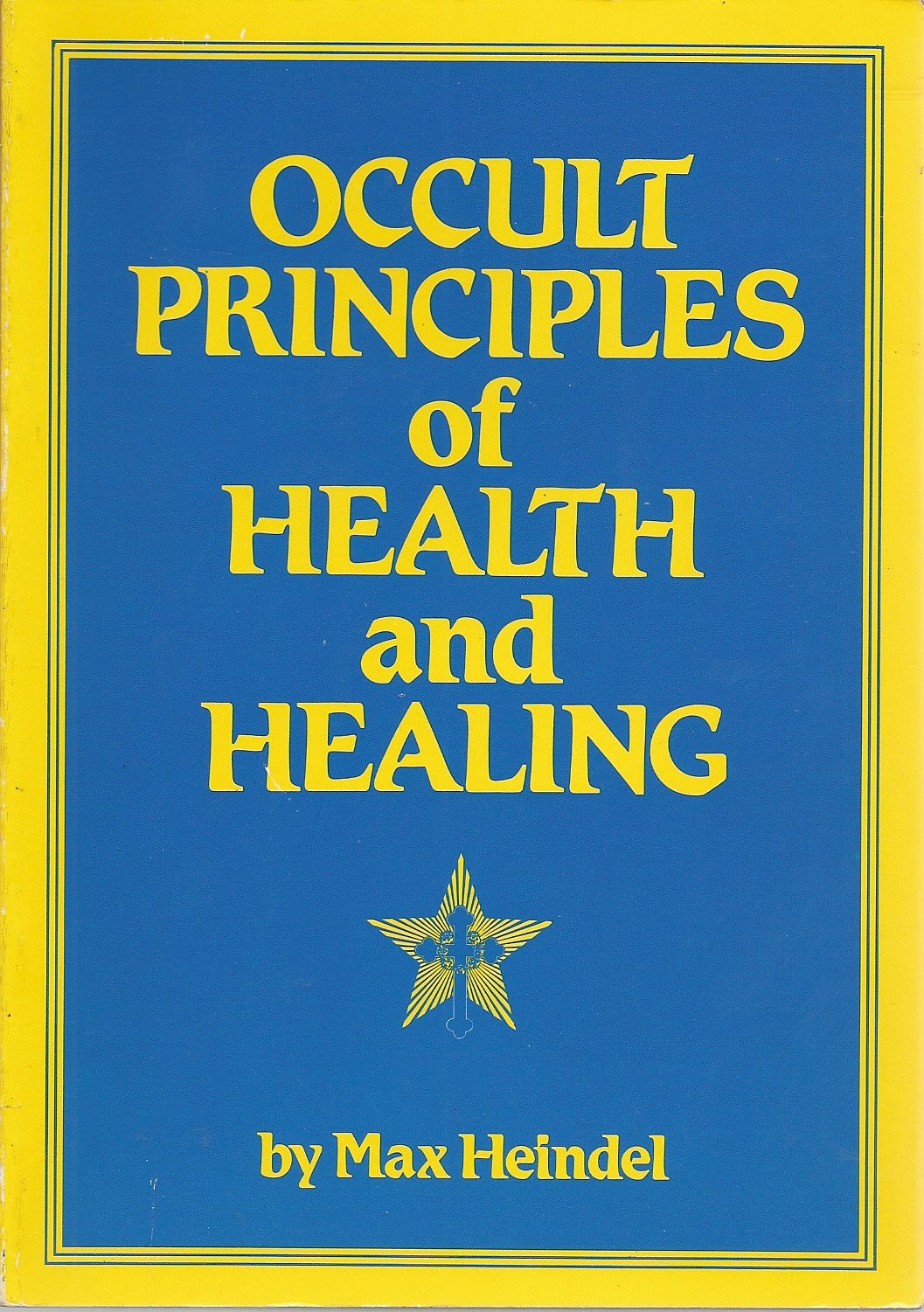 Occult Principles of Health and Healing,Used