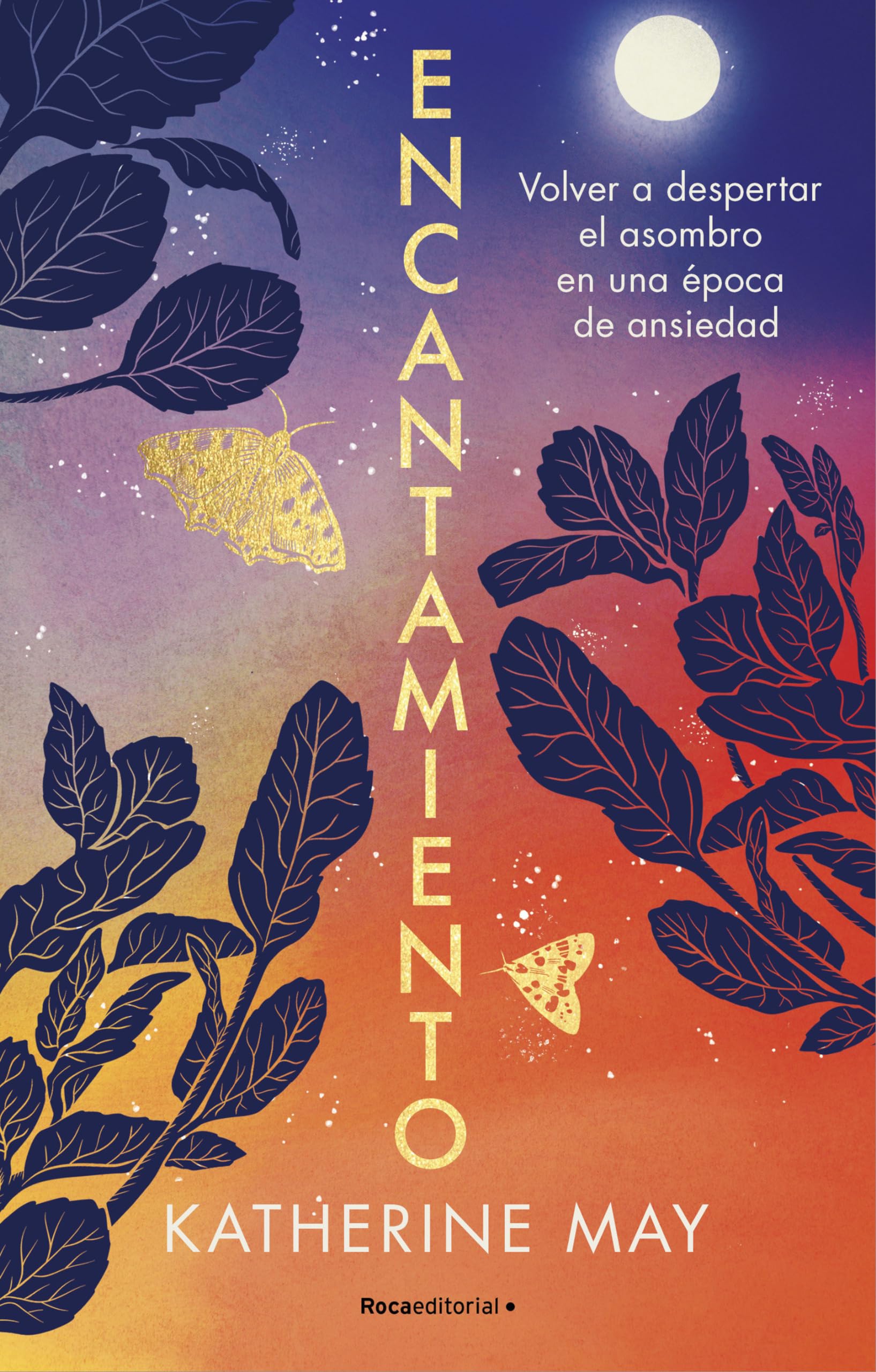 Encantamiento: Volver a despertar el asombro en una poca de ansiedad / Enchant ment: Awakening Wonder in an Anxious Age (Spani,New