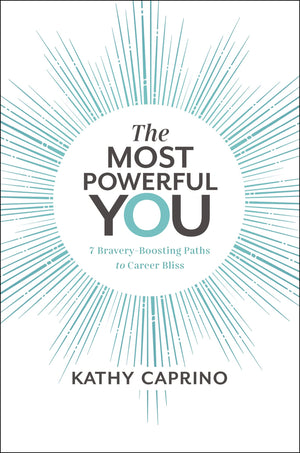 The Most Powerful You: 7 BraveryBoosting Paths to Career Bliss,Used