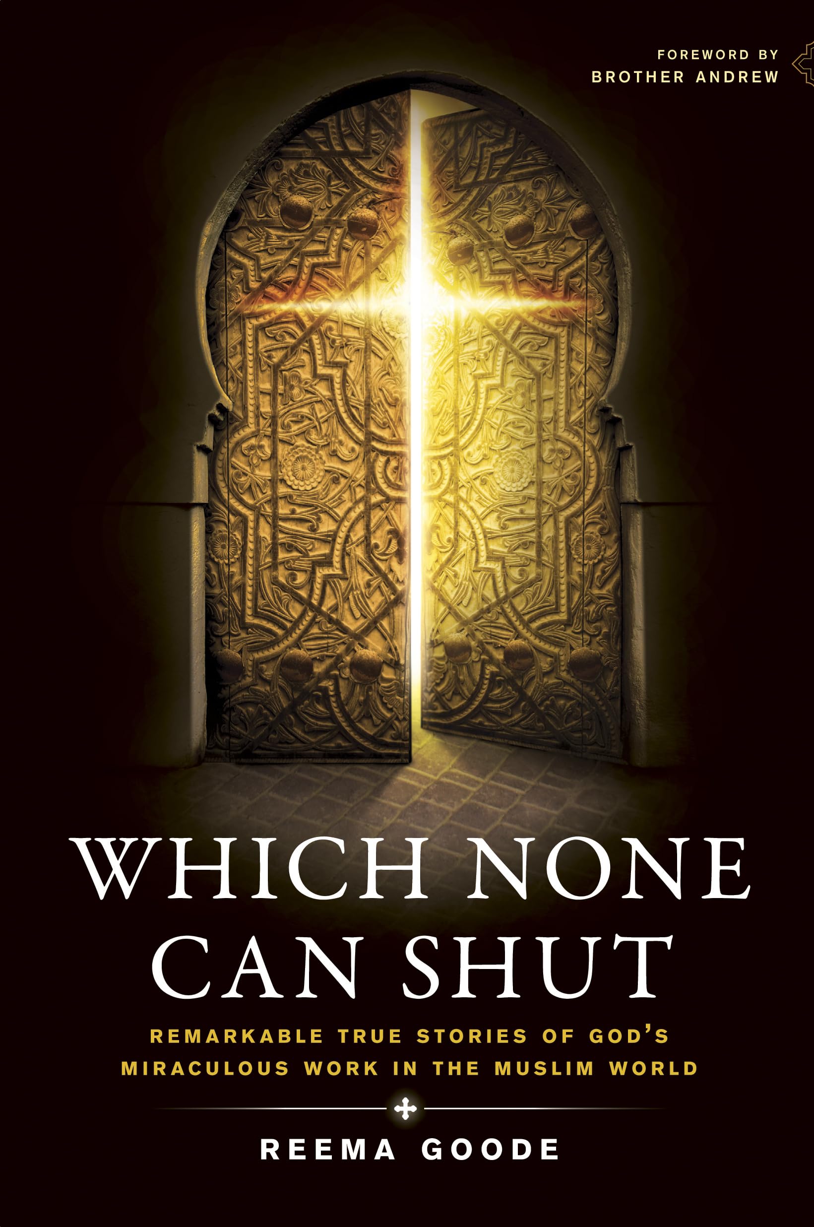 Which None Can Shut: Remarkable True Stories of Gods Miraculous Work in the Muslim World,Used
