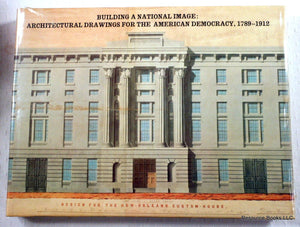 Building a National Image: Architectural Drawings for the American Democracy, 17891912,Used