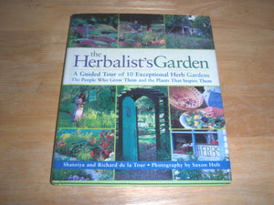 The Herbalist's Garden: A Guided Tour of 10 Exceptional Herb Gardens: The People Who Grow Them and the Plants That Inspire Them,Used