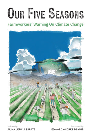 Our Five Seasons: Farmworkers Warning On Climate Change
