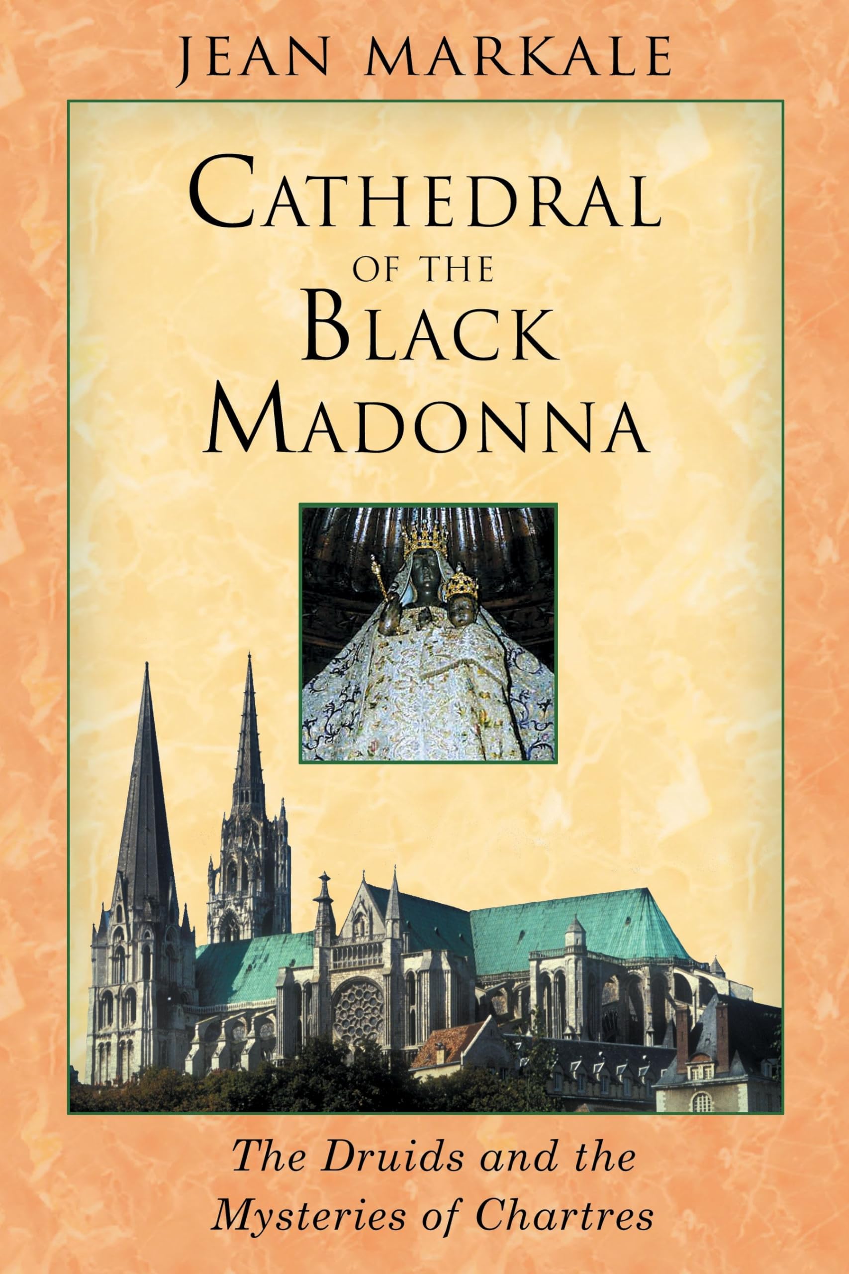 Cathedral of the Black Madonna: The Druids and the Mysteries of Chartres,Used