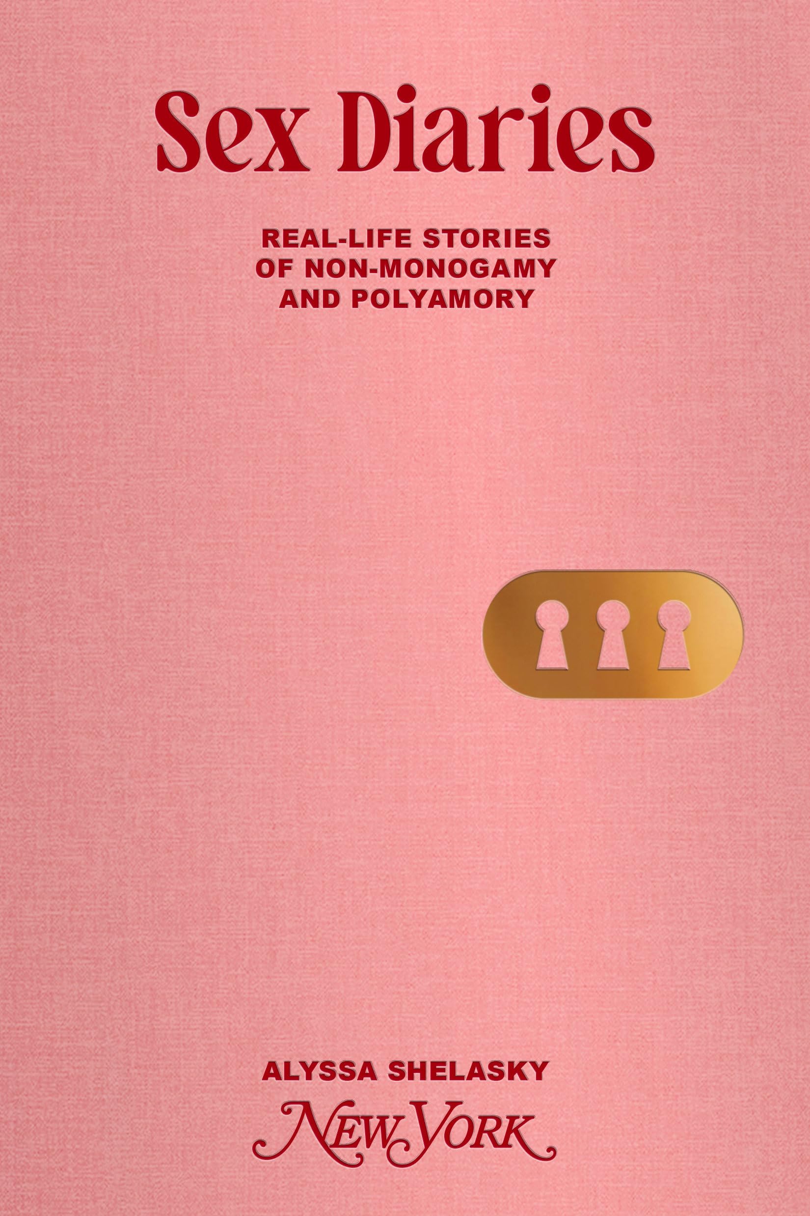Sex Diaries: RealLife Stories Of NonMonogamy And Polyamory
