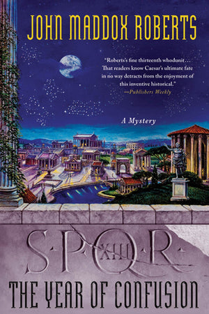 Spqr Xiii: The Year Of Confusion: A Mystery (The Spqr Roman Mysteries, 13),New